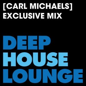  Carl Michaels - DeepHouseLounge Exclusive Mix (2016) 