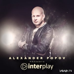  Alexander Popov - Interplay Radio Show 097 (2016-05-22) 